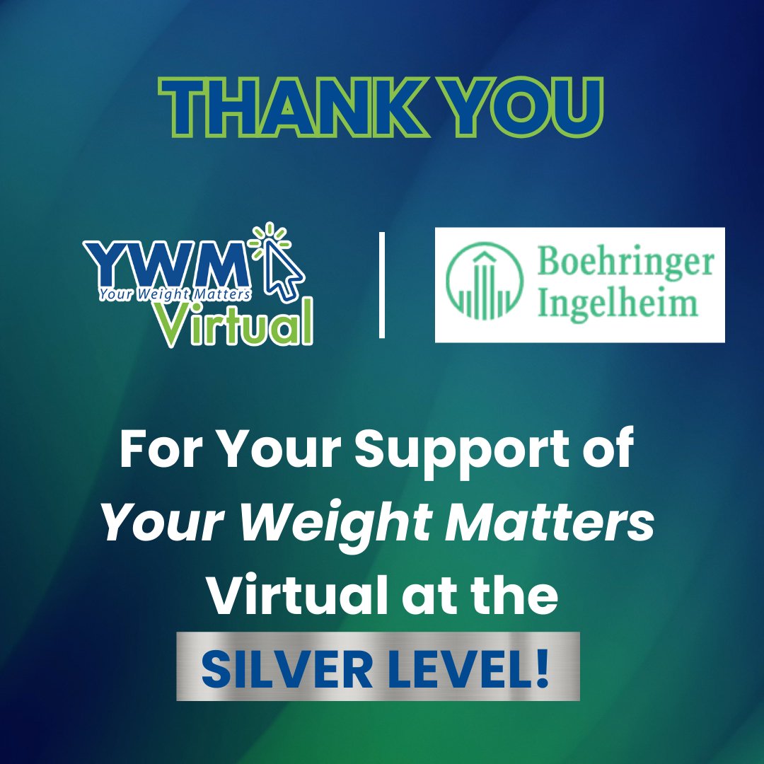 Thank you to our sponsor, Boehringer Ingelheim, for sponsoring Your Weight Matters Virtual at the SILVER level!