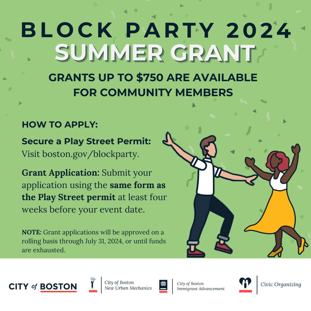 Block Party Grants are back! Apply now for a chance to receive up to $750 for food, games, and party essentials. Visit boston.gov/blockparty to learn more and apply.