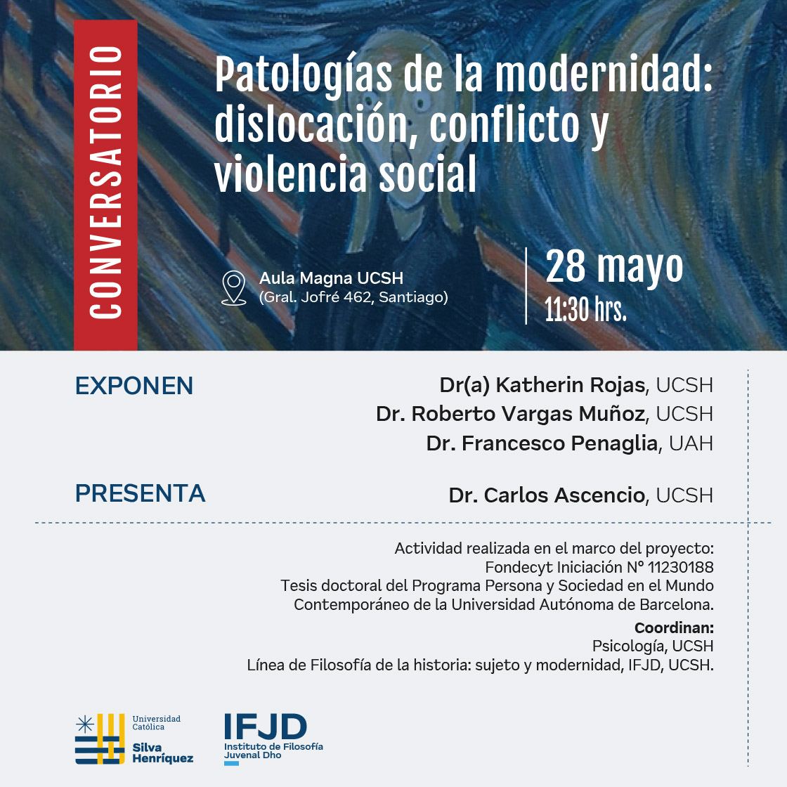 #AgendaUCSH 🗓️. Abierta la invitación al conversatorio "Patologías de la modernidad: dislocación, conflicto y violencia social", organizado por el Instituto de Filosofía hashtag#UCSH Juvenal Dho.
📌 28 de mayo.
🕦 11:30 hrs.
📍 Aula Magna, Casa Central.
¡Las y los esperamos!