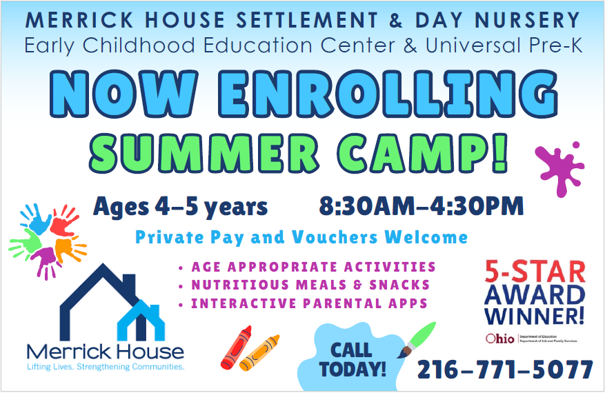 Summer camp programming at Merrick House begins in June! Camp days are filled with fun activities and healthy snacks. Call us to sign up your kids for one of our programs: 216-771-5077.