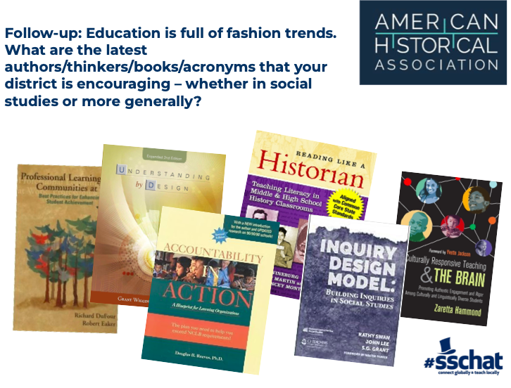 #SSChat Q5 Teachers report different levels of being bossed depending where they work. How does it work in your district? Education is full of fashion trends. What are the latest thinkers/books/acronyms that your district is encouraging – whether in social studies or  in general.