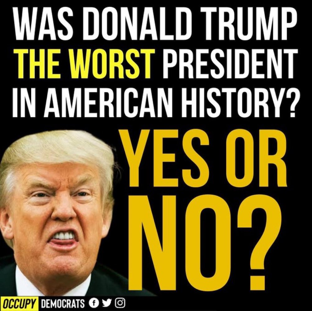 MAGA keeps saying that Donald Trump was the best president in American history! I say he was the worst! Do you agree? Yes or No?