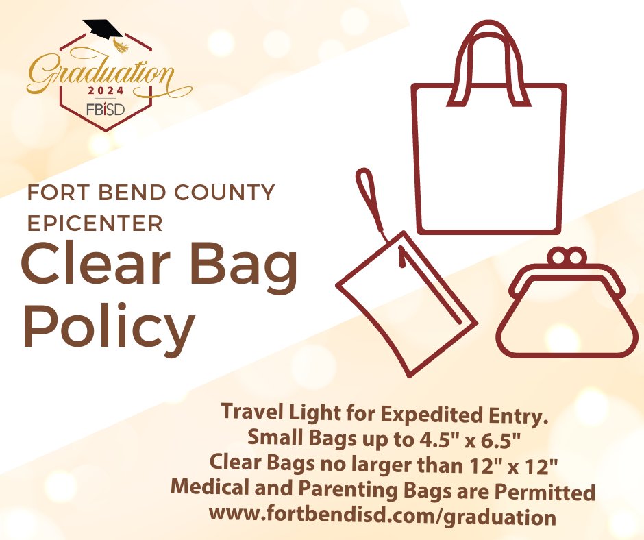 Fort Bend ISD (@fortbendisd) on Twitter photo Attention all <a href="/FortBendISD/">Fort Bend ISD</a> graduates and guests!
The Fort Bend County EpiCenter has a clear bag policy for all events. Only clear bags, that meet the size requirements, will be allowed into the venue. For more details, visit fortbendisd.com/graduation #FBISDGraduation Attention all <a href="/FortBendISD/">Fort Bend ISD</a> graduates and guests!
The Fort Bend County EpiCenter has a clear bag policy for all events. Only clear bags, that meet the size requirements, will be allowed into the venue. For more details, visit fortbendisd.com/graduation #FBISDGraduation