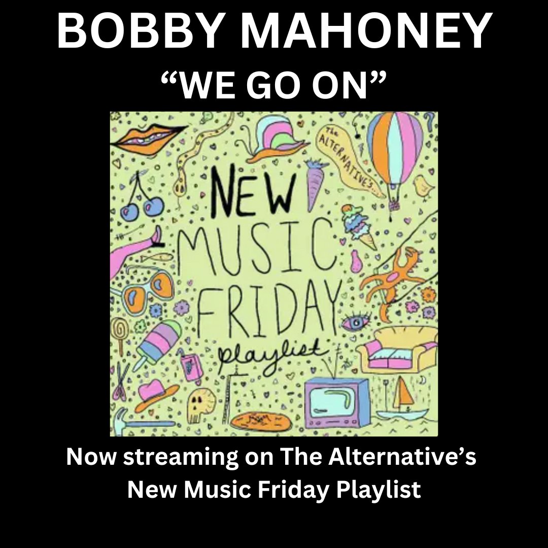The new song 'We Go On' by @BobbyMahoney is now playing on @GetAlternative's New Music Friday playlist on @Spotify! 🎶 Listen: open.spotify.com/playlist/6y4wz…