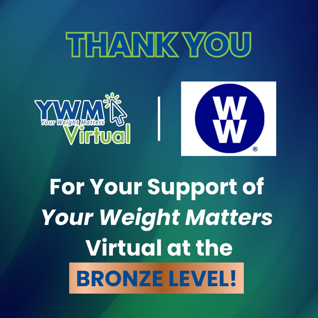 Thank you to our sponsor, Weight Watchers, for sponsoring Your Weight Matters Virtual at the BRONZE level!