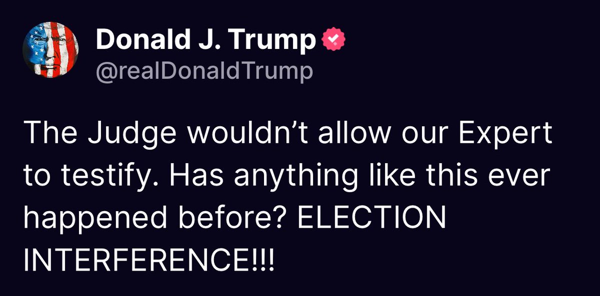 The Judge wouldn’t allow our Expert to testify. Has anything like this ever happened before? ELECTION INTERFERENCE!!! Donald Trump Truth Social 06:13 PM 05/30/24