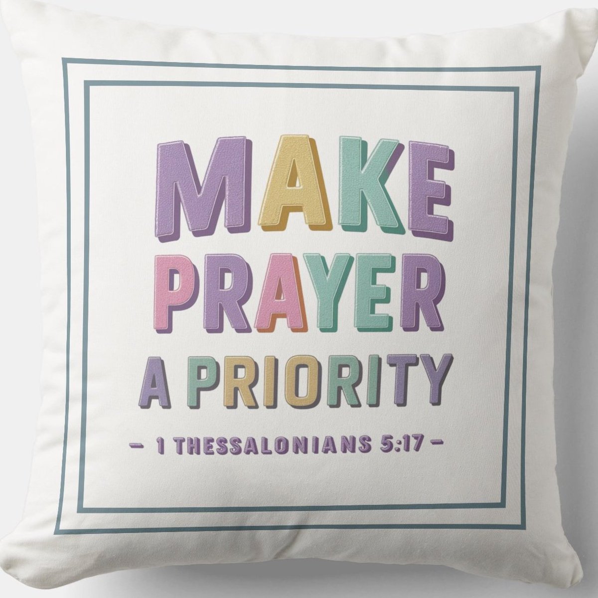 Make Prayer A Priority  zazzle.com/make_prayer_a_… 1 Thessalonians 5:17 #Pillow #Blessing #JesusChrist #JesusSaves #Jesus #christian #spiritual #Homedecoration #uniquegift #giftideas #giftformom #giftidea #HolySpirit #pillows #giftshop #giftsforher #giftsformom #faith #hope #prayer