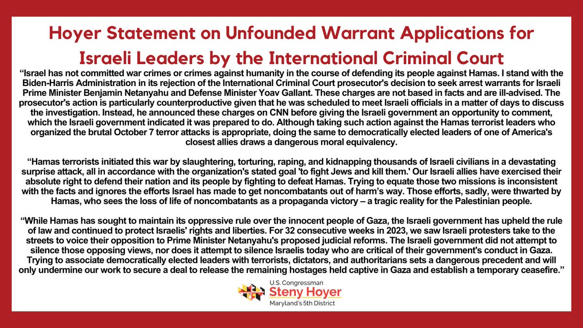 Israel has not committed war crimes or crimes against humanity in the course of defending its people against Hamas. I stand with @POTUS in rejecting the International Criminal Court's decision to seek arrest warrants for Israeli leaders. My statement ⬇️ hoyer.house.gov/media/press-re…
