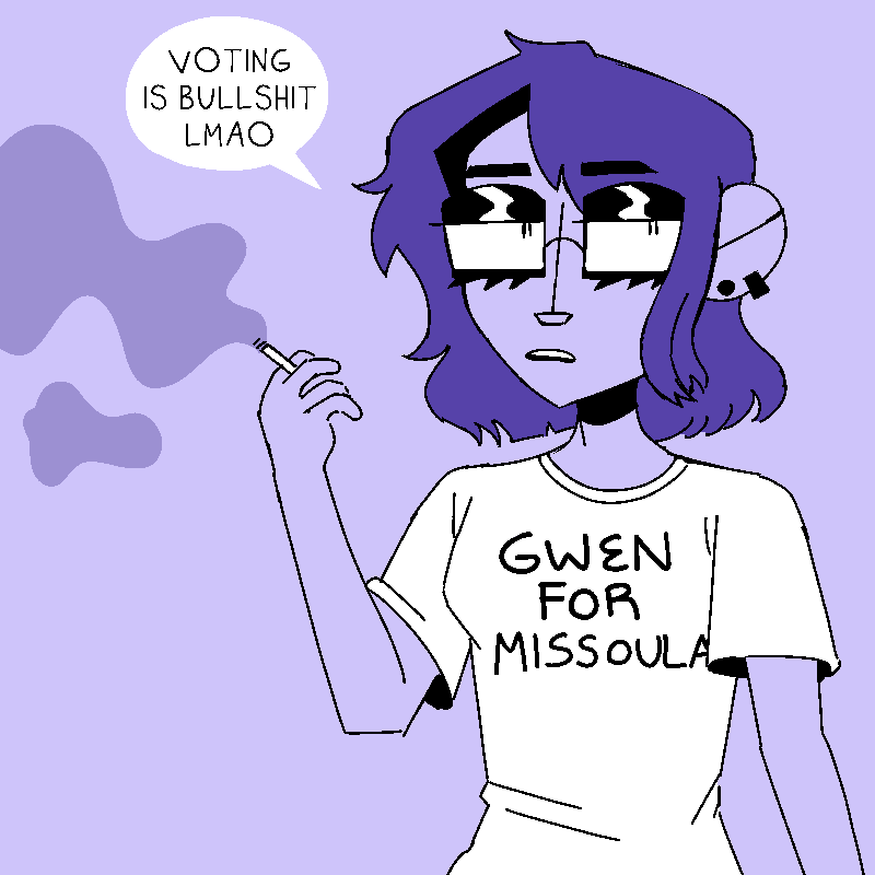 'Vikki smoking a cigarette, wearing a shirt that says 'gwen for missoula,' saying 'voting is bullshit lmao''