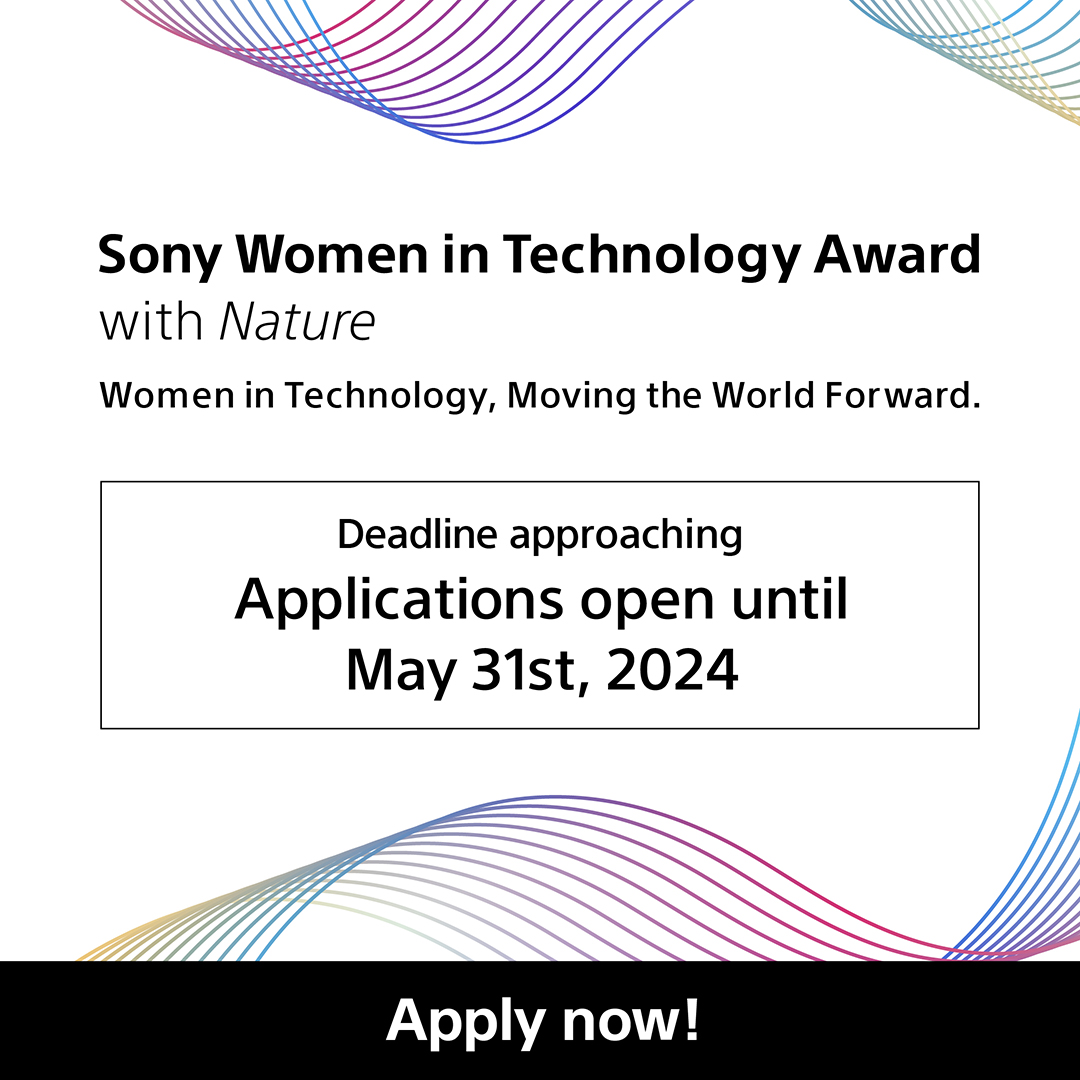 The deadline to apply for the Sony Women in Technology Award with <a href="/Nature/">nature</a> is rapidly approaching! Early to mid-career researchers, apply through May 31
womenintechnology.sony.com

#WomenInTech #ResearchAward #Sony
