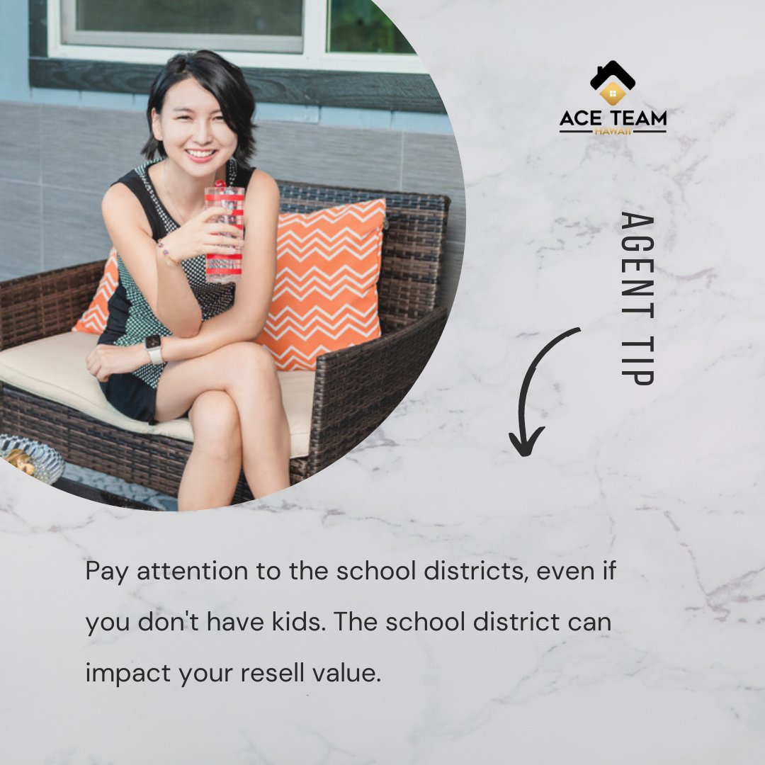 Good schools can mean higher resale value and translate to more cash in your pocket, so keep an eye on the school district while you’re shopping. 

Follow for more home buying tips! 🚨
.
.
.
#AceTeamHawaii #realtor #realtorlife #Realbrokerage #EricaYoonHawaii