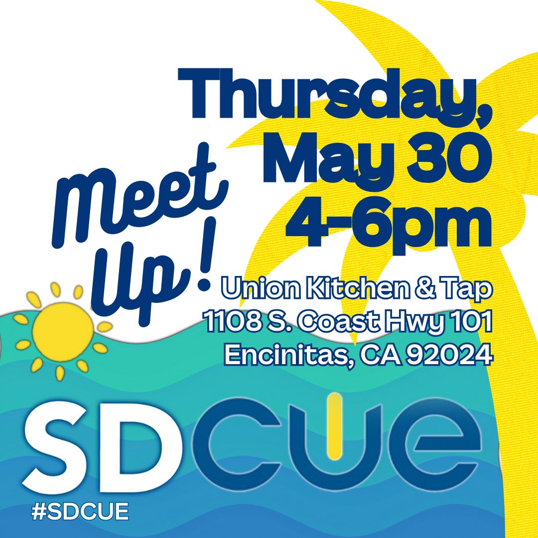 Join SDCUE for an End of the School Year Meet Up at Union Kitchen in Encinitas on May 30th 4:00pm-6:00pm. Bring a friend. Apps provided by SDCUE. RSVP bit.ly/may30sdcue #CUEmmunity