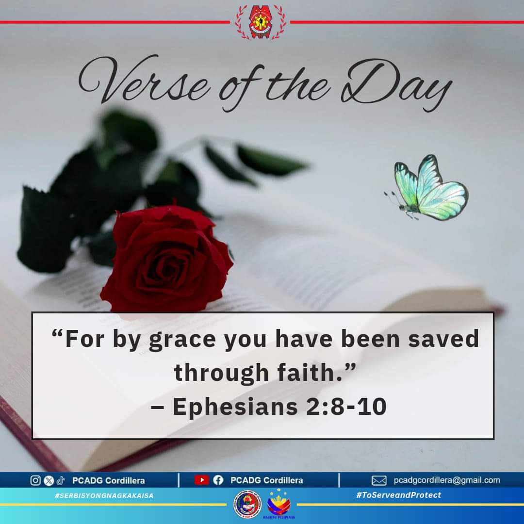 Verse of the Day 

'For by grace you have been saved through faith.' - Ephesians 2:8-10

Have a blessed morning everyone. ❤️

#SerbisyongNagkakaisa 
#ToServeandProtect 
#BagongPilipinas 
#PCADGCordillera