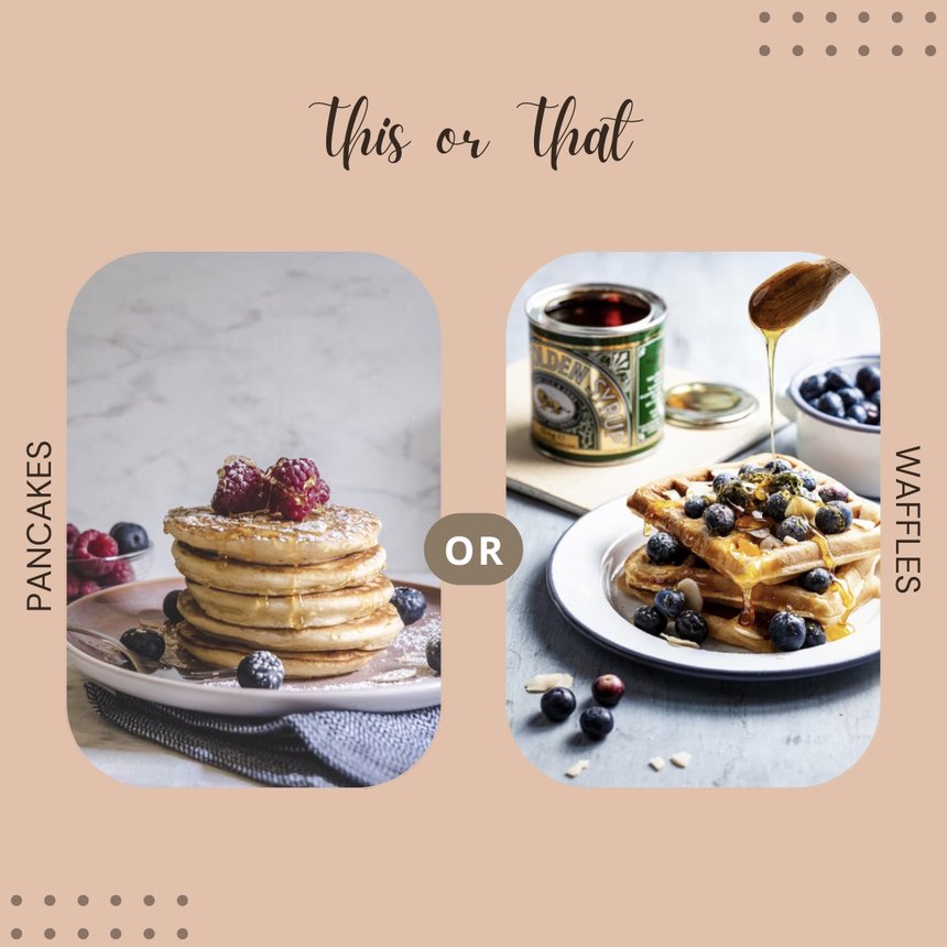 Pancakes or Waffles?