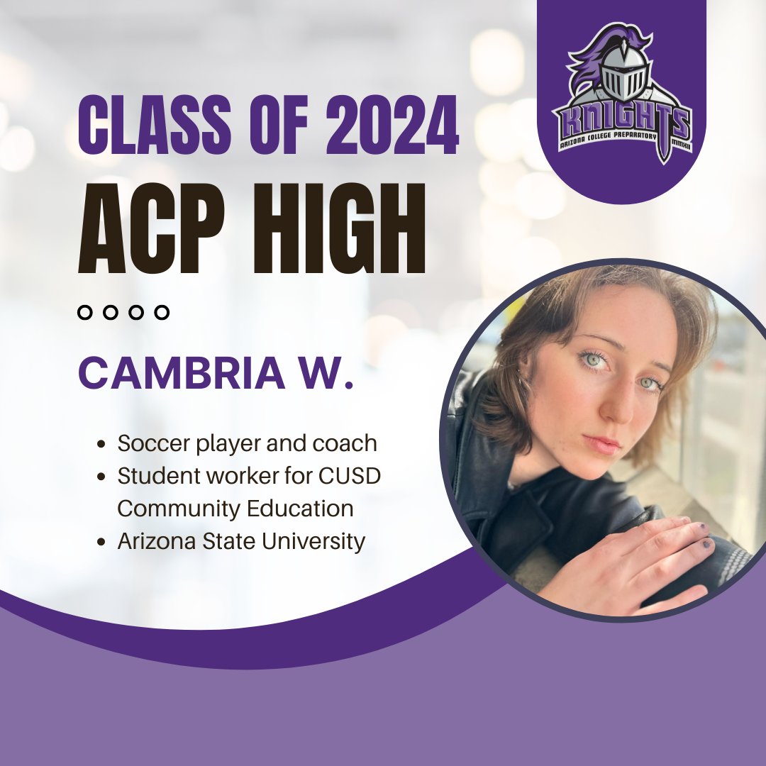 Cambria W. was a 'Girl Up' Club member, youth soccer coach, & student worker for @CusdEd's digital marketing. While living abroad, she played club soccer, traveled & learned different cultures. Cami will attend ASU to study business. #WeAreChandlerUnified @ACPKnights #Classof2024