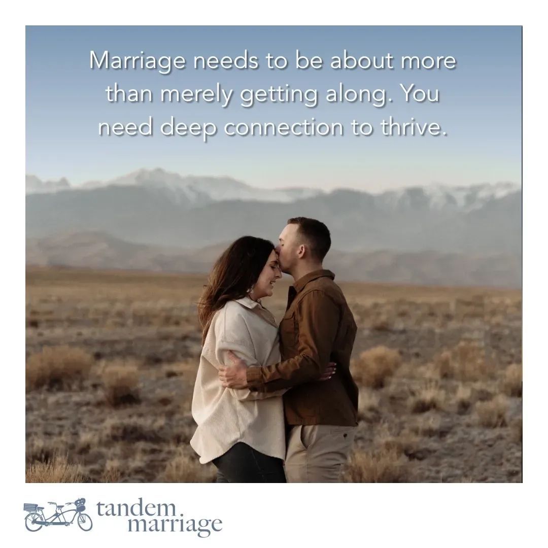 Marriage needs to be about more than merely getting along. Push past merely getting along and work toward real connection — even if it feels uncomfortable at first.
 
You’ve got this!
 
TandemMarriage.com/surrender
 
#TeamUs #MarriageGodsWay #MarriageGoals