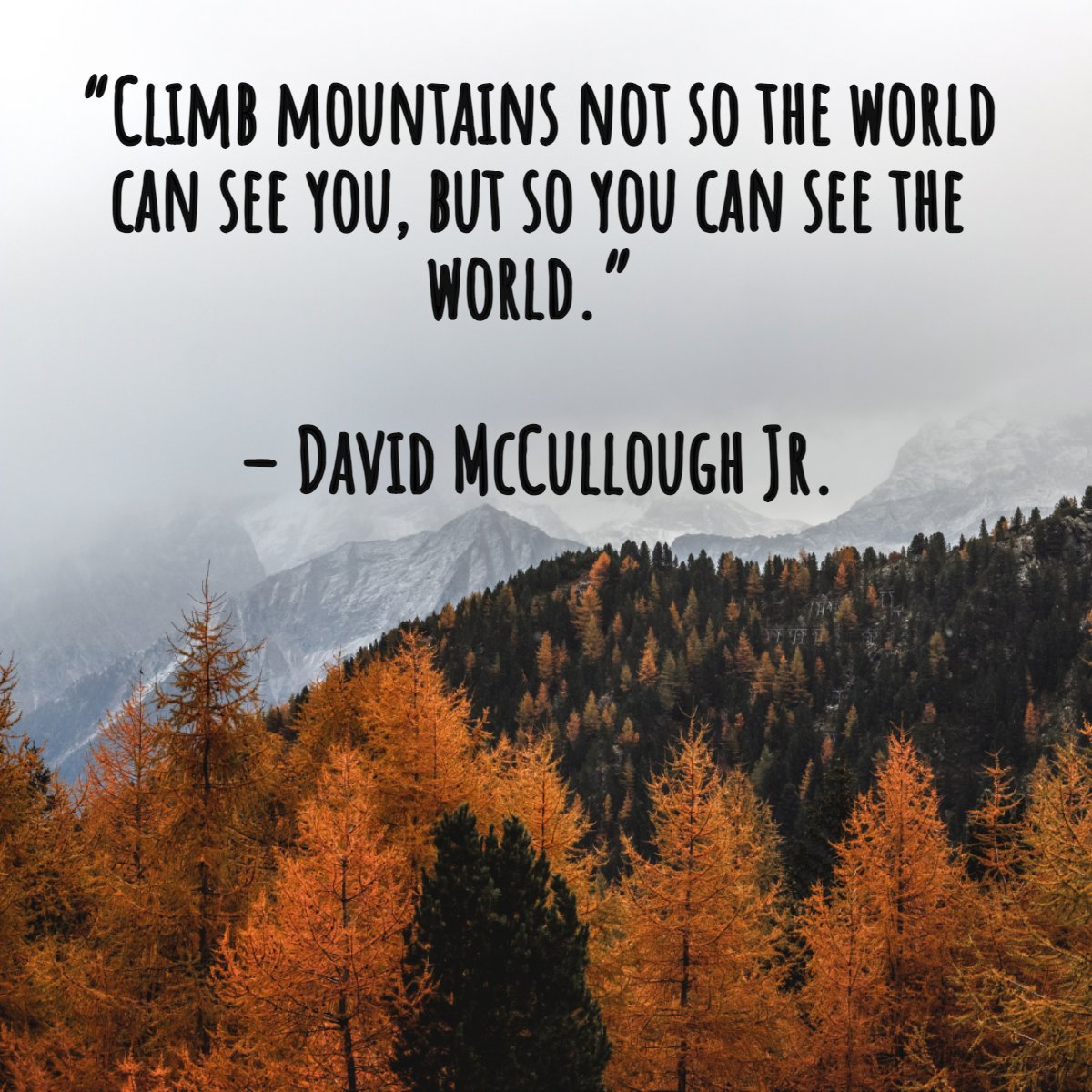 “Climb mountains not so the world can see you, but so you can see the world.”
― David McCullough Jr.

#Motivation #MotivationalQuote #QuoteoftheDay
 #RealestateAppleton #Appletonwisconsin #AppletonWisconsinRealEstate #CharlesRobbinsRealtor
