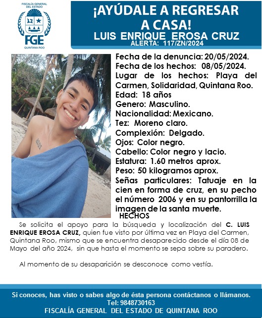 La #FGEQuintanaRoo activa ficha de búsqueda de Luis Enrique Erosa Cruz, visto por última vez el 8 de mayo de 2024 en el municipio Solidaridad, Quintana Roo. Si tiene datos de su paradero comunicarse al 984 873 0163. #ServicioSocialQRoo