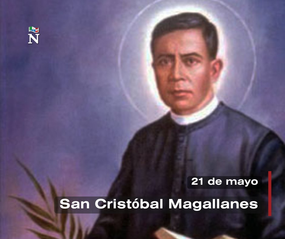 #SantoDeHoy🙏🏼 | 21 de mayo. San Cristóbal Magallanes