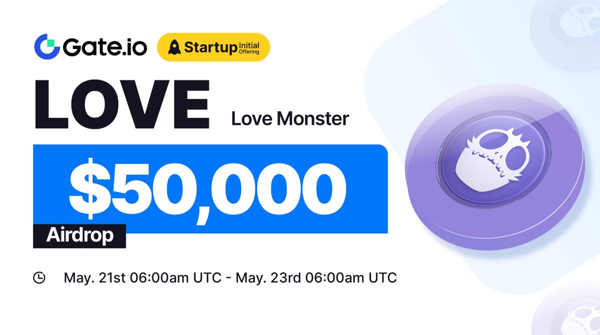 Gate.io #Startup Initial Free Offering: $LOVE <a href="/PlayLoveMonster/">Love Monster</a>

🗓️Subscription: 06:00am, May 21-May 23 (UTC)
⏰Trading Starts: 10:00am, May 23 (UTC) 

Claim NOW: gate.io/startup/1512 
Details: gate.io/article/36691

#GateioStartup #Gateio #Airdrop #launchpad