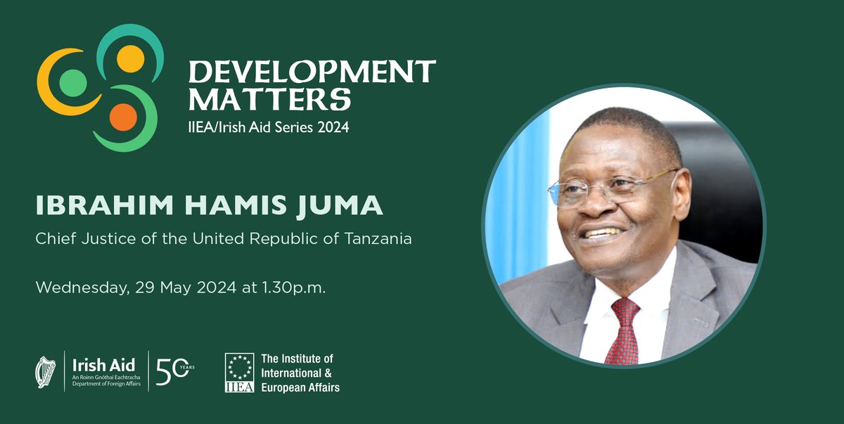 We are delighted to welcome Professor Ibrahim Hamis Juma, Chief Justice of the United Republic of Tanzania, to speak @iiea on Wednesday, 29 May at 1.30pm, as part of the #DevelopmentMatters series sponsored by @Irish_Aid. In his speech, Chief Justice Ibrahim Hamis Juma will focus