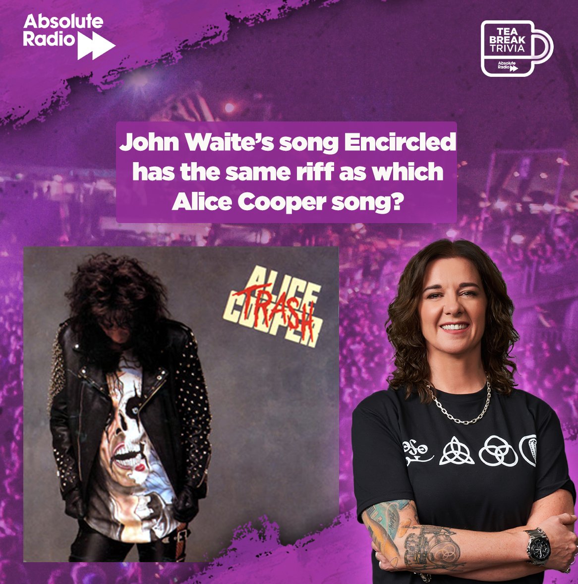 For #TeaBreakTrivia this morning, @leonagraham wants you to answer the following... John Waite’s song Encircled has the same riff as which Alice Cooper song?
