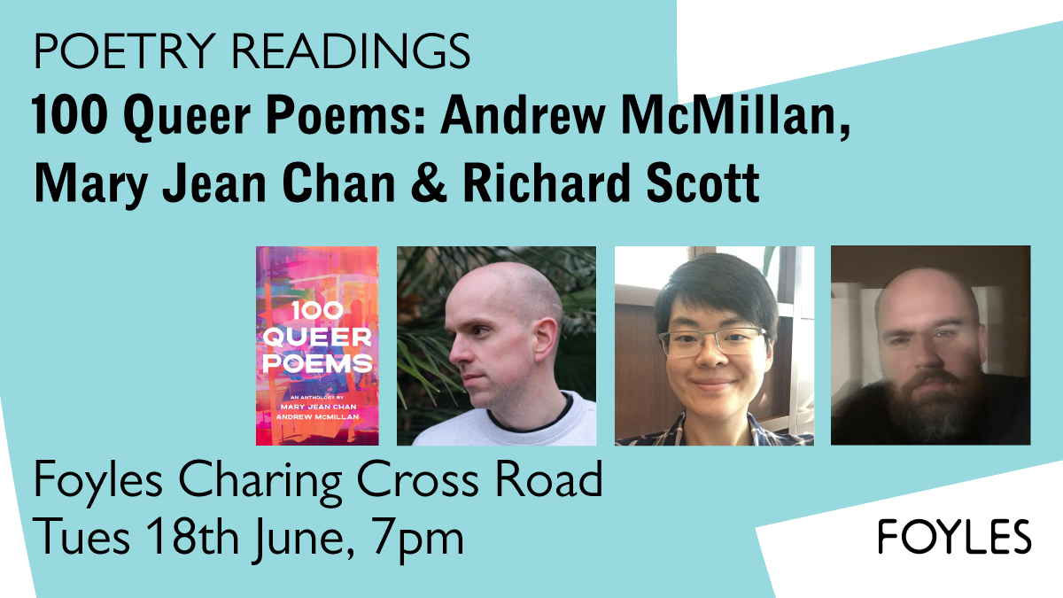 What a line-up! We're delighted to be joined by poets @AMcMillanPoet @maryjean_chan & @iamrichardscott for a night of readings and celebration to mark #100QueerPoems, the landmark anthology of work by visionary poets past and present 🕖Tues 18 June, 7pm 🎫bit.ly/3WQHI8u