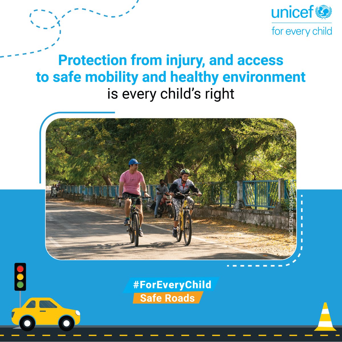 UNICEF believes that every child should survive and thrive in a healthy and safe environment. #ForEveryChild, safe roads