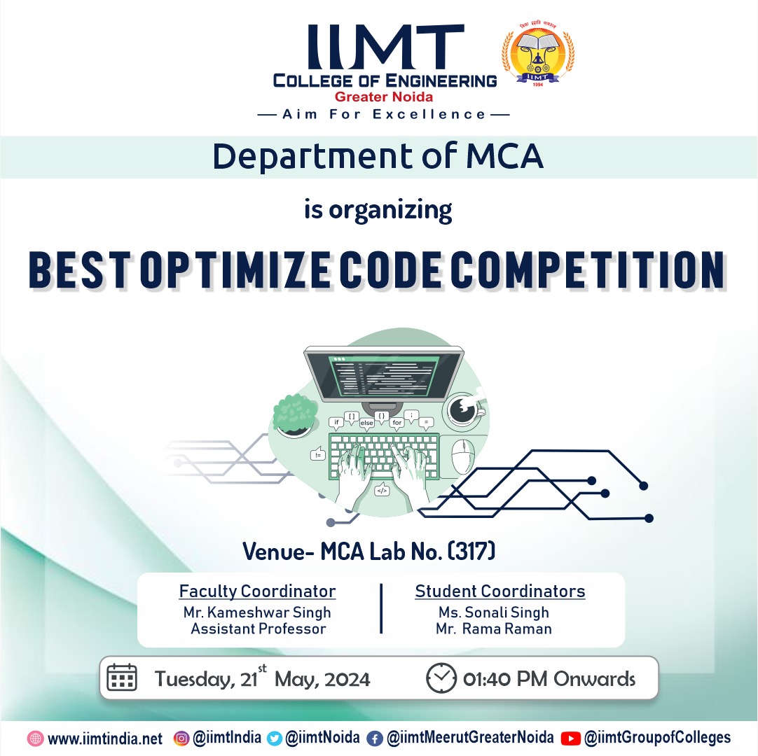 Join Us for the Best Optimize Code Competition! 💻🏆 The Department of MCA is excited to announce our upcoming Best Optimize Code Competition! If you love coding and have a knack for optimization, this is your chance to shine and showcase your skills.