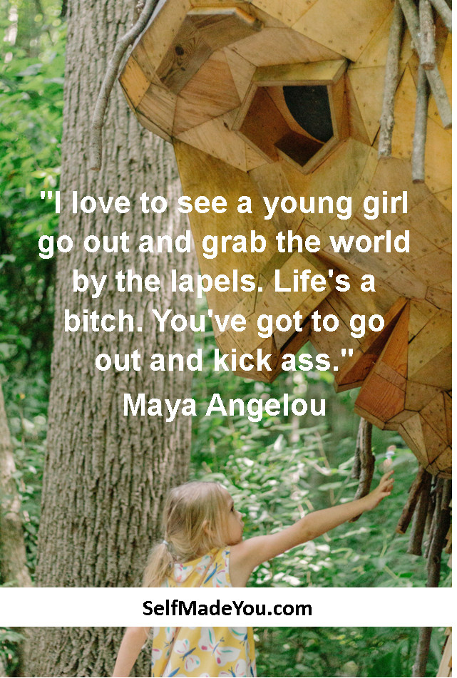 'I love to see a young girl go out and grab the world by the lapels. Life's a bitch. You've got to go out and kick ass.' Maya Angelou #SelfEmpowerment #PersonalDevelopment
