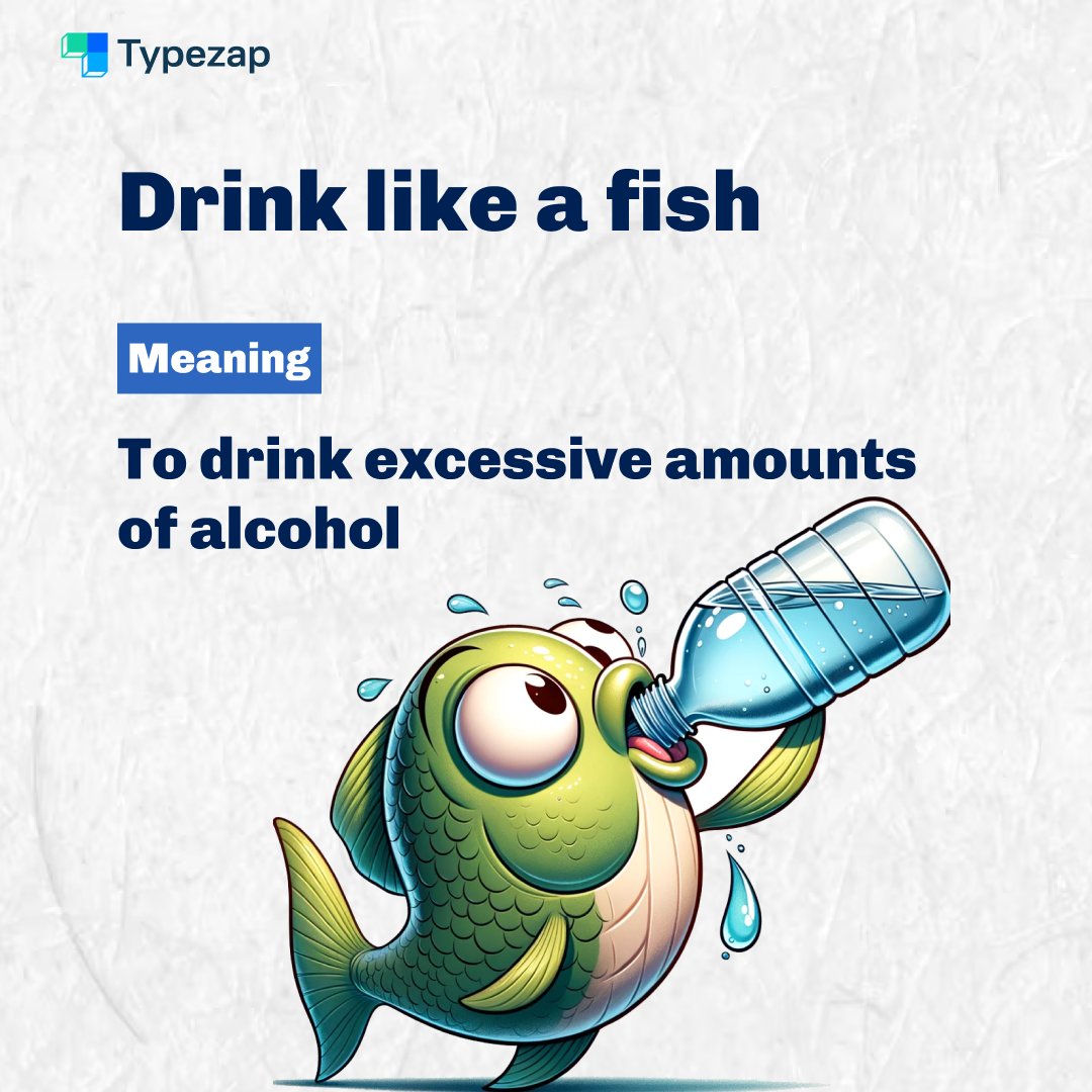 Typezap_'s tweet image. Know someone who drinks a lot? That&apos;s drinking like a fish.

This idiom describes someone who consumes excessive amounts of alcohol, just like a fish drinks water. 

Have you ever seen anyone drink like a fish?

#english #idiom #animalover #animalbehaviour #learn #improve