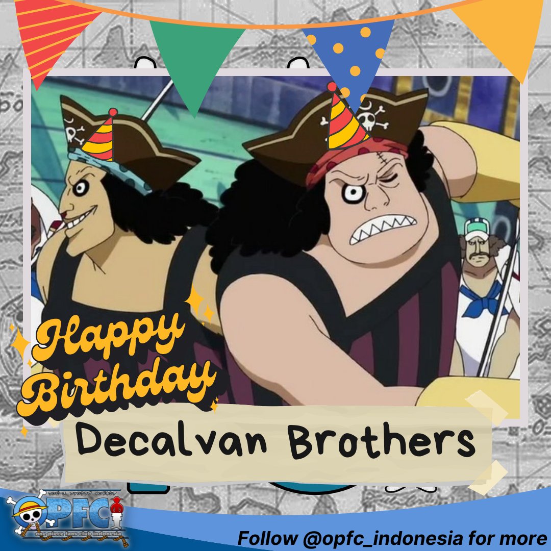 Happy Birthday!!

Karakter One Piece dengan tanggal lahir 22 Mei adalah
1. Decalvan Brothers, duo kapten bawahan Shirohige

Apa ada yang barengan?

🥳🥳🥳

#onepiece
#onepiecebirthday