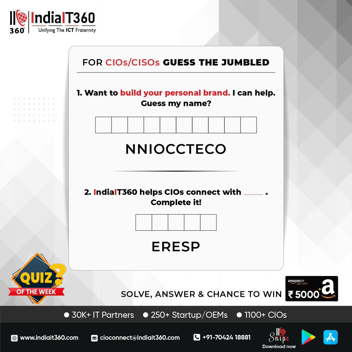 Guess! Comment! Win!! Solve the jumbled words related to IndiaIT360's CIO Connect platform and Win Rs.5000 Amazon Voucher. Also, Like, Share, and Repost to let the reward flow your way. #IndiaIT360 #QuizOfTheWeek #ContestAlert #SolveAndWin #CommentToWin #GetLucky #quiz