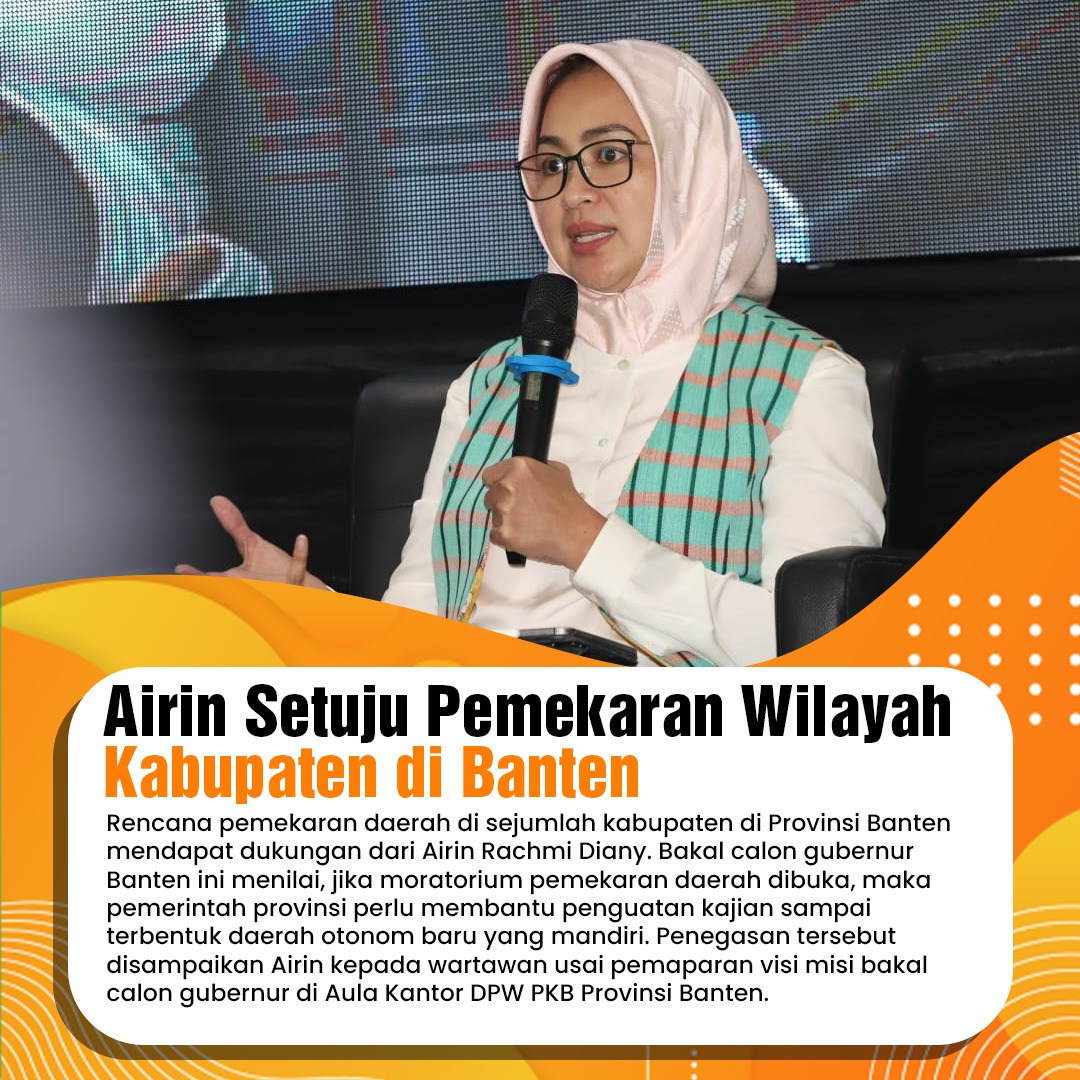 seputarbanten's tweet photo. Rencana pemekaran daerah di sejumlah kabupaten di Provinsi Banten mendapat dukungan dari Airin Rachmi Diany. Bakal calon gubernur Banten ini menilai, jika moratorium pemekaran daerah dibuka. https://t.co/omne0x5dsB