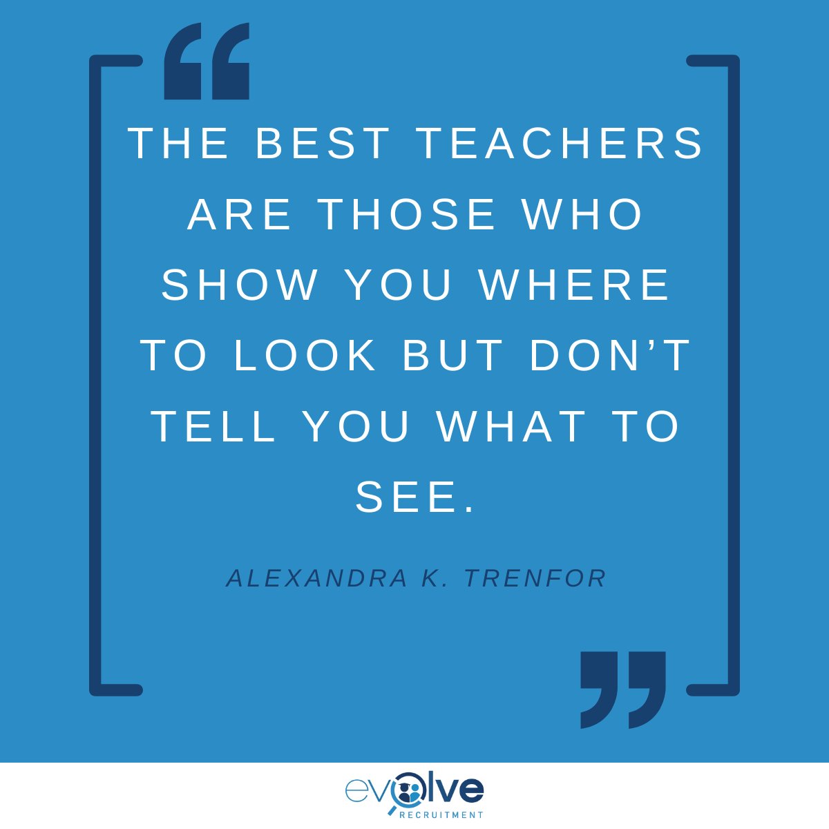 It's not about dictating answers; it's about illuminating pathways to discovery. The best teachers inspire curiosity, guide exploration, and nurture independent thinking. 

#EmpowerEducation #TeachingInspiration #QuoteOfTheDay #BestTeachers #EvolveRecruitment