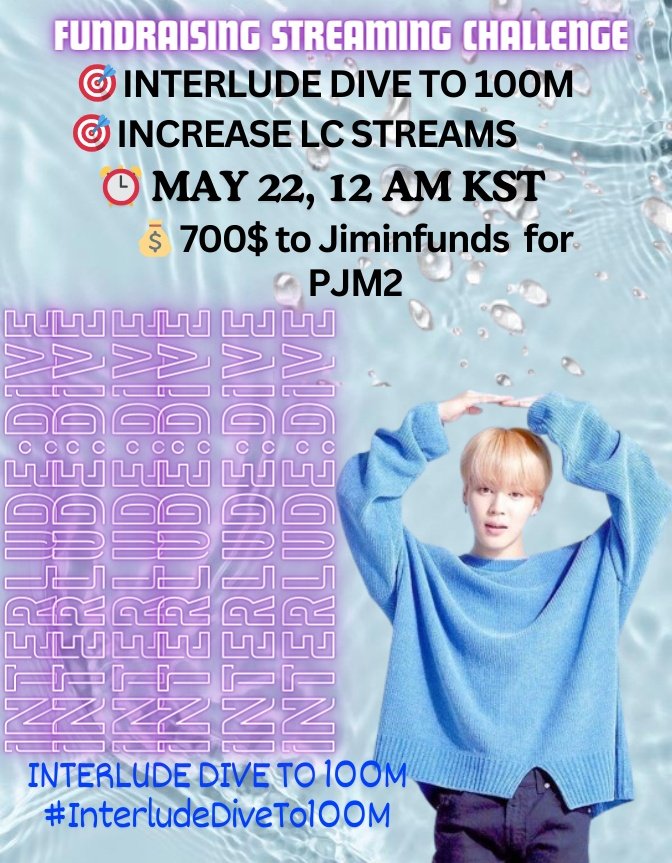 FUNDRAISING STREAMING CHALLENGE ⏰ MAY 22, 12 AM KST (IN 7 HRS) 💰 700$ TO JIMINFUNDS 💰 🎯 INTERLUDE DIVE TO 100M 🔜 🎯 INCREASE LC STREAMS Wanna give Jimin a new record?🤔 Join the streaming challenge on time✊ BE READY 🤺 INTERLUDE DIVE TO 100M #InterludeDiveTo100M