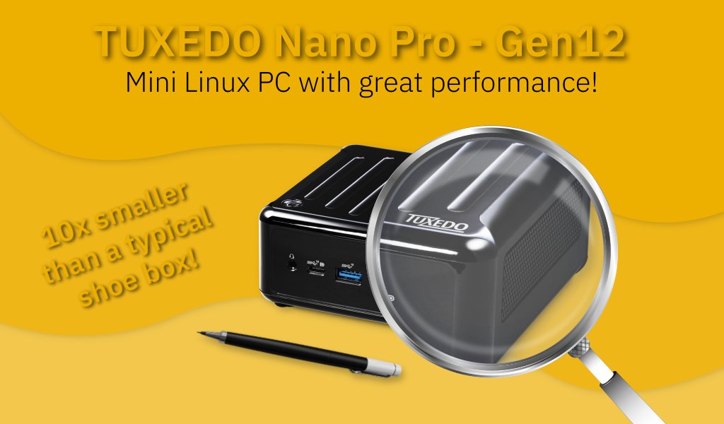The TUXEDO Nano Pro - Gen12 combines energy-saving yet powerful hardware with upgradable RAM and SSD storage options & an extensive ports selection in the smallest possible form factor!

Link: tuxedocomputers.com/en/TUXEDO-Nano…

#linux #computer #pc #minicomputer #opensource  #tuxedo