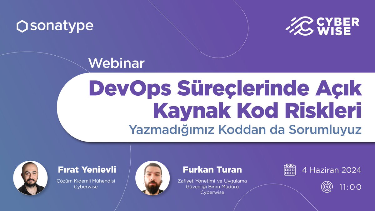 4 Haziran 2024 tarihinde 'DevOps Süreçlerinde Açık Kaynak Kod Riskleri' webinarımız Zafiyet Yönetimi ve Uygulama Güvenliği Birim Müdürü Furkan Turan ve Çözüm Kıdemli Mühendisi Fırat Yenievli tarafından gerçekleştirilecektir.