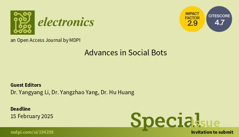 ElectronicsMDPI's tweet image. 📢 #CallforPapers for the #specialIssue of “Advances in #SocialBots”!

Guest Editors: Dr. Yangyang Li；Dr. Yangzhao Yang； Dr. Hu Huang @PKU1898
👉Find out more at: mdpi.com/journal/electr…

#mdpielectronics #openaccess #electronics