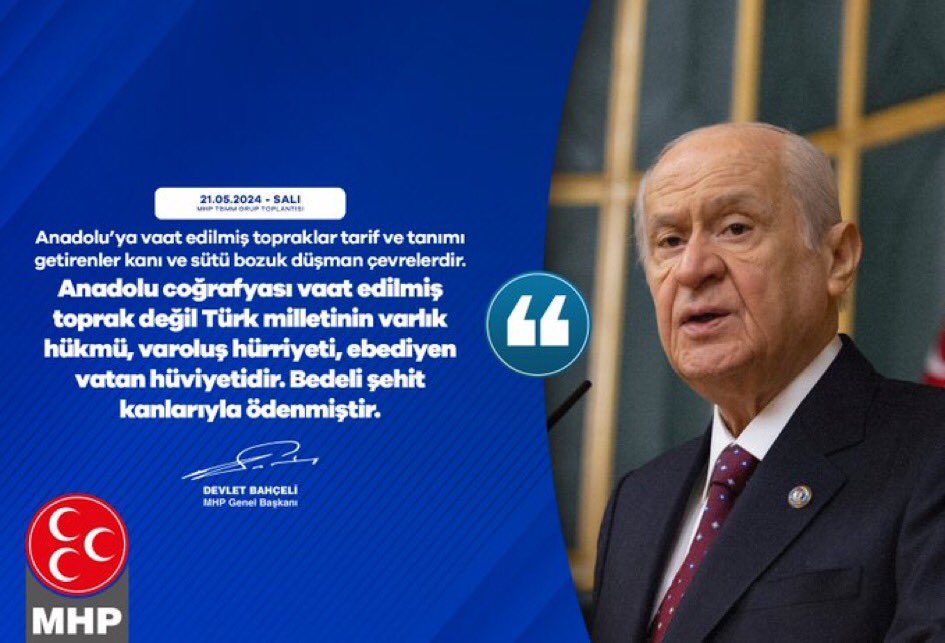 LİDERİMİZ @dbdevletbahceli: 

‘Anadolu’ya vadedilmiş topraklar târifi getirenler kanı ve sütü bozuk düşman çevrelerdir. Anadolu coğrafyası vadedilmiş toprak değil #Türk milletinin varlık hükmü, varoluş hürriyeti, ebediyyen vatan hüvîyetidir. Bedeli şehit kanlarıyla ödenmiştir.’