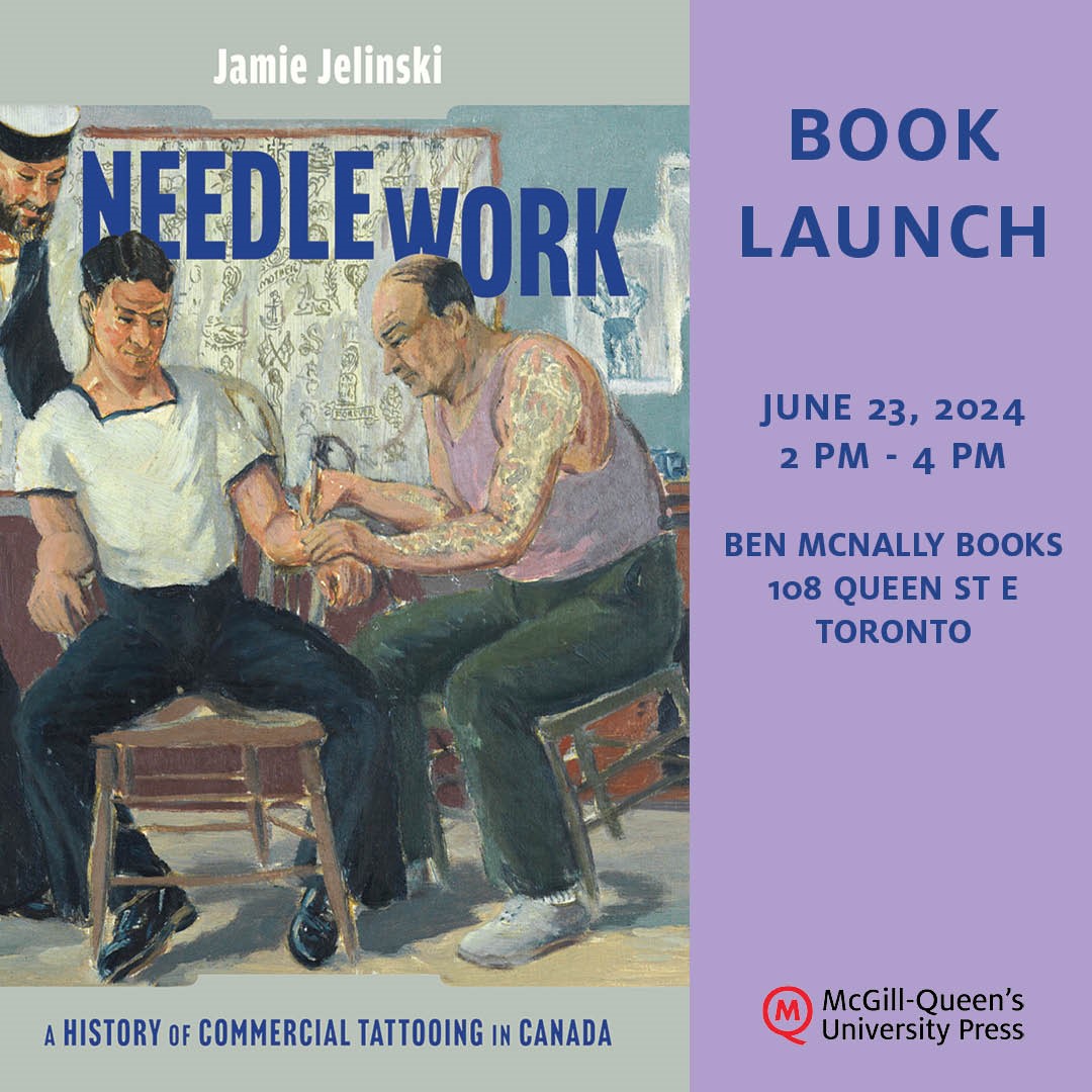 UofT Art History (@arthistory_uoft) on Twitter photo 📚BOOK LAUNCH📚Visit <a href="/BenMcNallyBooks/">Ben McNally Books</a> on June 23rd at 2pm for the launch of Jamie Jelinski's new book, Needle Work: A History of Commercial Tattooing in Canada (McGill-Queen's University Press, 2024). uoft.me/jelinski-book-… 📚BOOK LAUNCH📚Visit <a href="/BenMcNallyBooks/">Ben McNally Books</a> on June 23rd at 2pm for the launch of Jamie Jelinski's new book, Needle Work: A History of Commercial Tattooing in Canada (McGill-Queen's University Press, 2024). uoft.me/jelinski-book-…