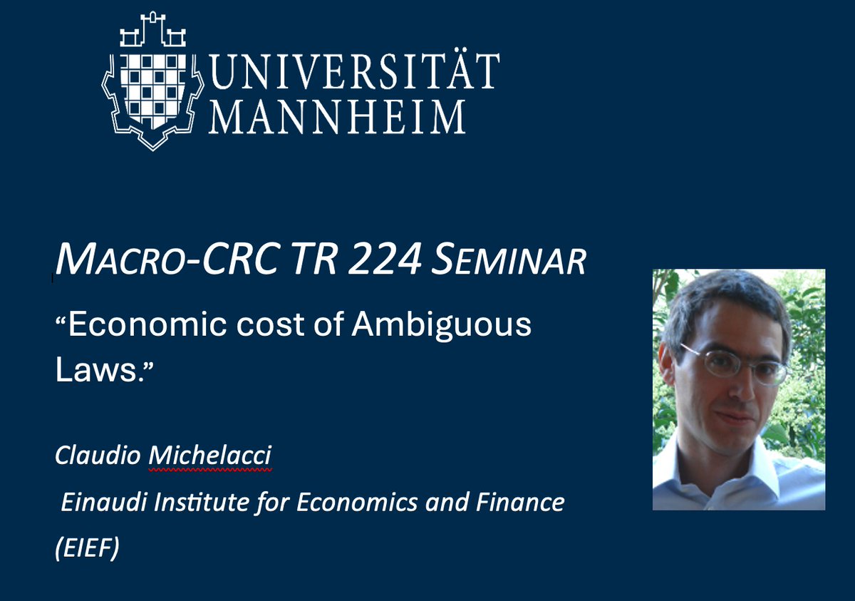 On Thursday, May 23rd, at 12:15 pm, we are thrilled to welcome Claudio Michelacci, EIEF, to our Macro-CRC TR 224 Seminar (@EPoS224 @EconUniMannheim). He will present his paper “Economic Cost of Ambiguous Laws.” vwl.uni-mannheim.de/forschung/fors…