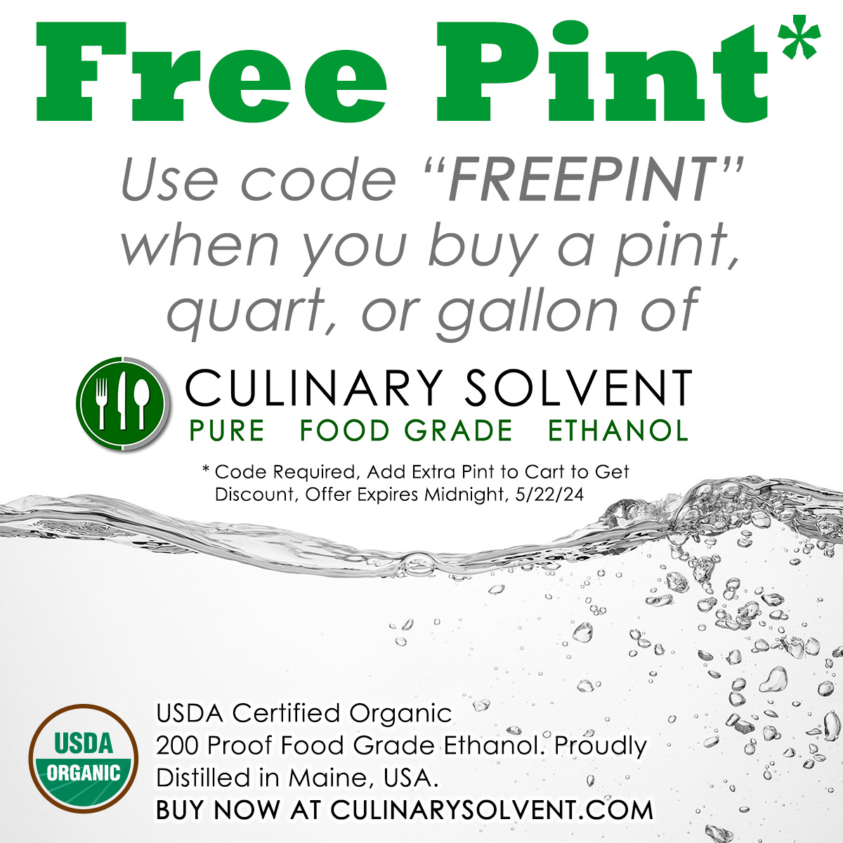CulinarySolvent's tweet image. May Flash Sale ends tomorrow 5/22 at midnight.  Get a free pint with purchase, savings up to $38.50! Use code "FREEPINT" at checkout, good for Organic and our "regular" premium pure food grade ethanol.  Check it &amp;gt;&amp;gt; culinarysolvent.com