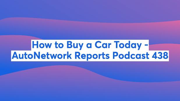 How to Buy a Car Today – AutoNetwork Reports Podcast 438 — What is the buying process of today's car buyers? Also, recalls and the lat — blackpressusa.com/?p=1101155