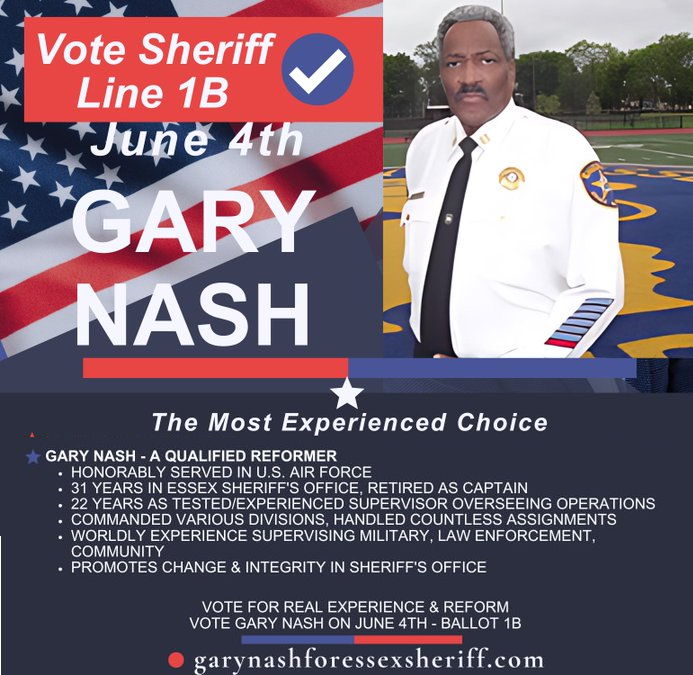 #DemVoice1 #DemCastNJ #FRESH #wtpBLUE NJ POL
🚨BREAKING: In Essex County our June 4th Primary is our November General and we'll make history electing folks not connected to the politically powerful
🗳️Gary NASH for Essex County Sheriff
⭐️31 years in Sheriff's Office, 22 as