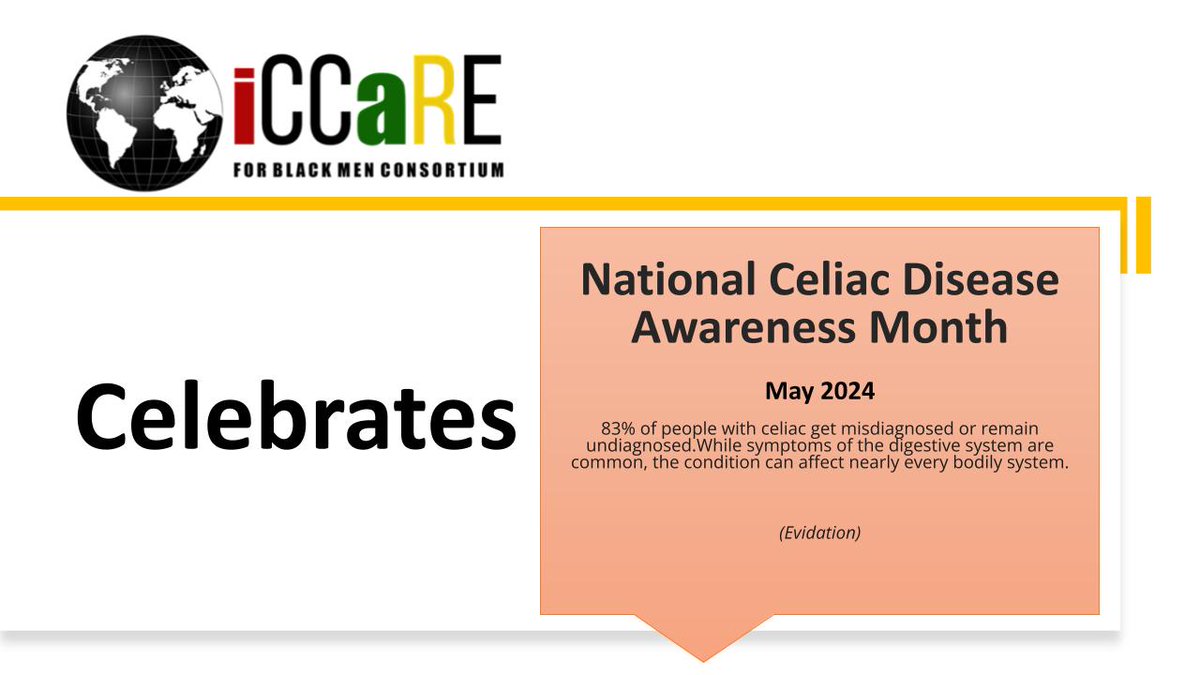 @iCCaRE4BlackMen celebrates National Celiac Disease Awareness Month! The entire month of May is Celiac Awareness Month. This is a time when people who have celiac and their friends and family get together to raise awareness about the disease. Those who participate in the