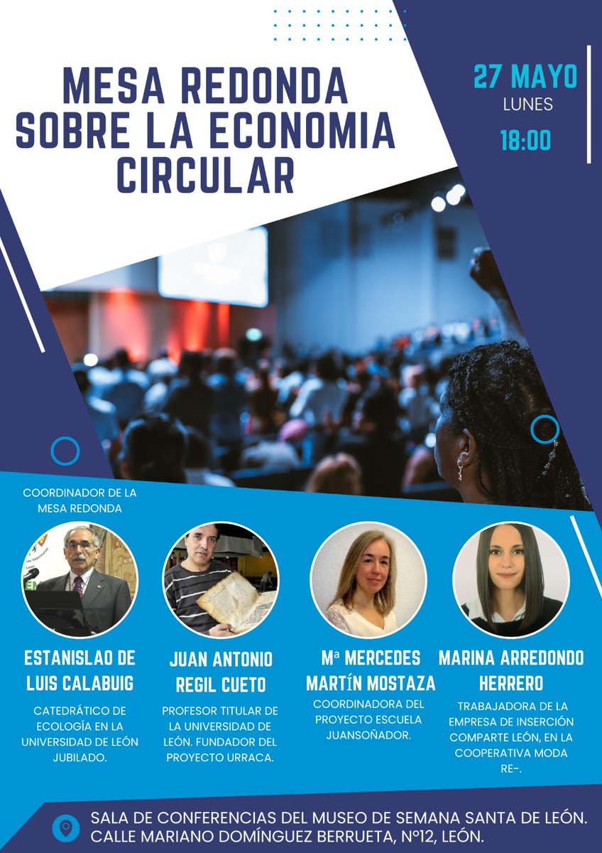 En la SALA DE CONFERENCIAS DEL MUSEO DE SEMANA SANTA DE LEÓN (C/ Mariano Domínguez Berrueta, 12) tendrá lugar el día 27 de mayo a las 18:00 horas,  la mesa redonda sobre ECONOMIA CIRCULAR organizada por profesorado y alumnado de la Escuela