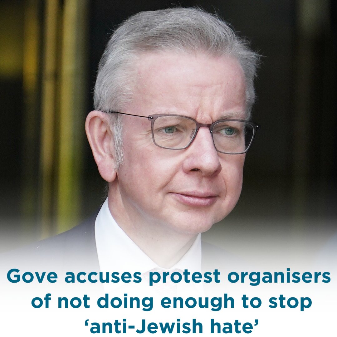 Communities Secretary Michael Gove will accuse organisers of pro-Palestinian marches of not doing enough to stop some demonstrators spreading anti-Jewish messages in a speech condemning the rise in antisemitism in the UK.