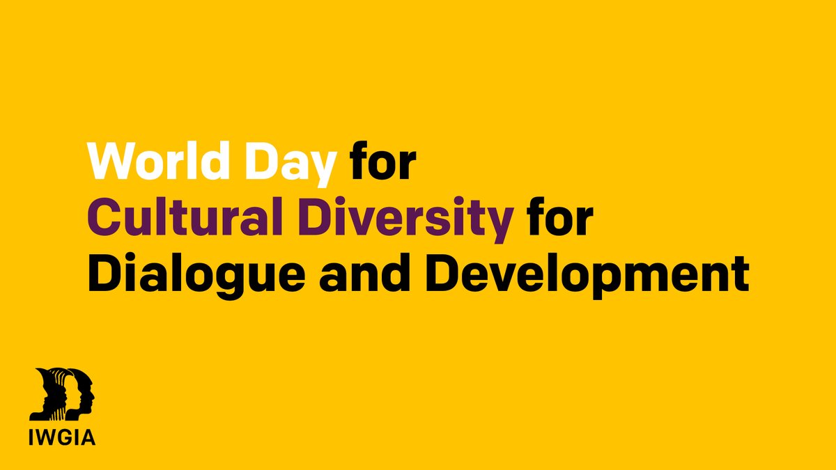 🌍 On the World Day for Cultural Diversity for Dialogue and Development, IWGIA celebrates the richness of Indigenous Peoples´s cultures and their key role in achieving global peace and sustainable development. #IndigenousPeoples today represent more than 5 000 cultures.