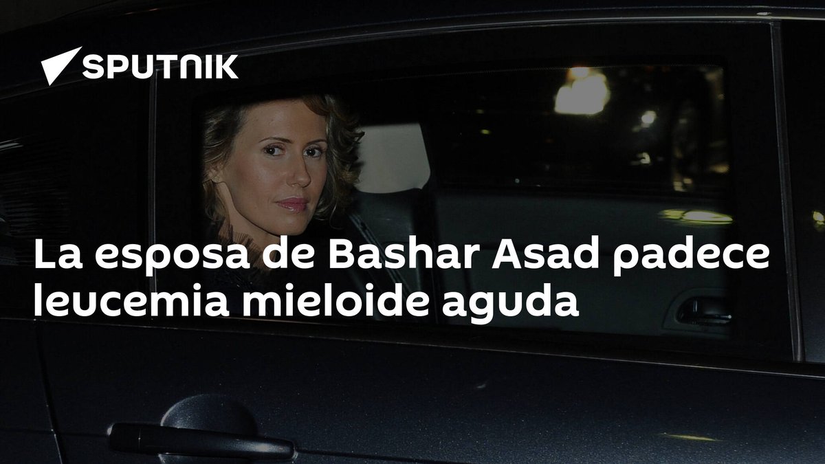 SputnikMundo's tweet photo. La esposa de #BasharAsad padece leucemia mieloide aguda https://t.co/sAzk7fPgWa https://t.co/shny3VT5Xg